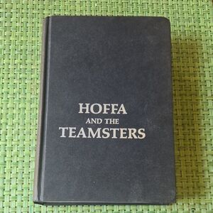 Hoffa and the Teamsters Hardcover Book in Black. 1965
